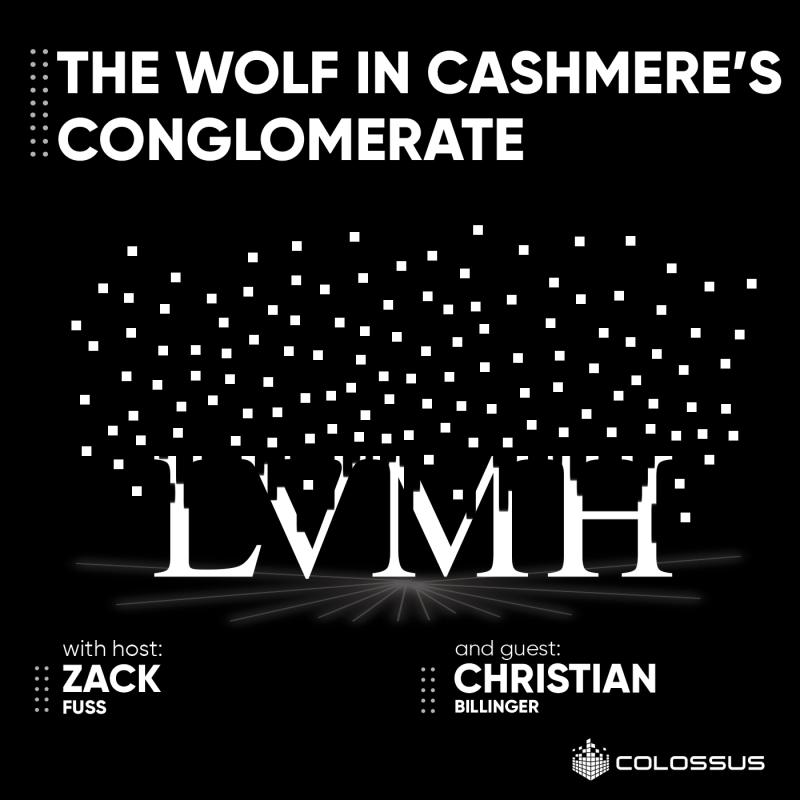 LVMH : le Conglomérat du "Loup en Cachemire" (1)